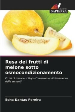 Resa dei frutti di melone sotto osmocondizionamento