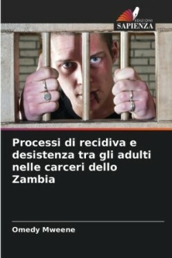 Processi di recidiva e desistenza tra gli adulti nelle carceri dello Zambia