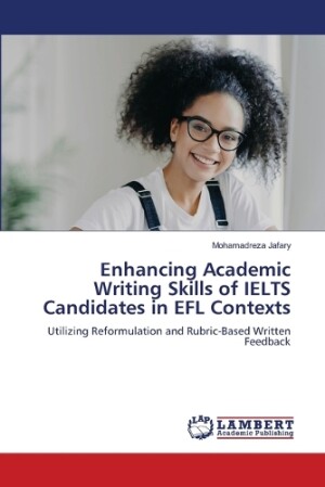 Enhancing Academic Writing Skills of IELTS Candidates in EFL Contexts