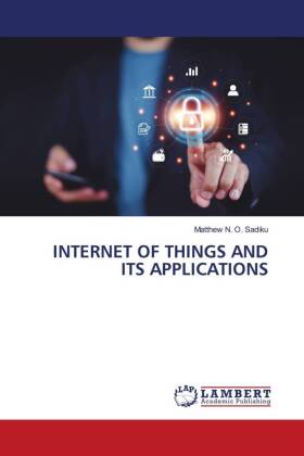 INTERNET OF THINGS AND ITS APPLICATIONS