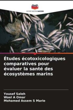 Études écotoxicologiques comparatives pour évaluer la santé des écosystèmes marins