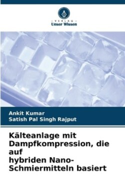 Kälteanlage mit Dampfkompression, die auf hybriden Nano-Schmiermitteln basiert