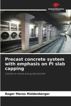 Precast concrete system with emphasis on PI slab capping