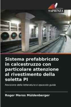 Sistema prefabbricato in calcestruzzo con particolare attenzione al rivestimento della soletta PI