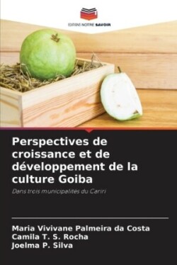 Perspectives de croissance et de développement de la culture Goiba