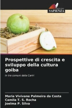 Prospettive di crescita e sviluppo della cultura goiba