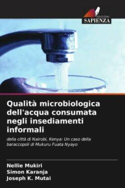 Qualità microbiologica dell'acqua consumata negli insediamenti informali