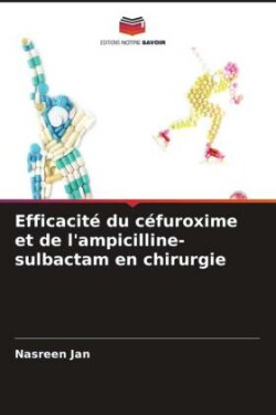 Efficacité du céfuroxime et de l'ampicilline-sulbactam en chirurgie