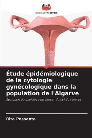 Étude épidémiologique de la cytologie gynécologique dans la population de l'Algarve