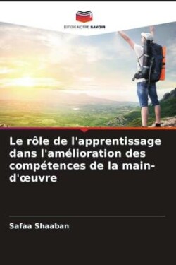 rôle de l'apprentissage dans l'amélioration des compétences de la main-d'oeuvre