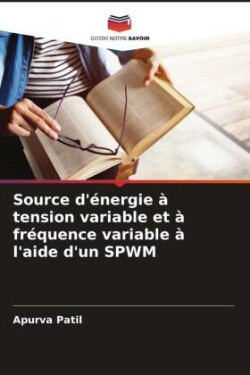 Source d'énergie à tension variable et à fréquence variable à l'aide d'un SPWM