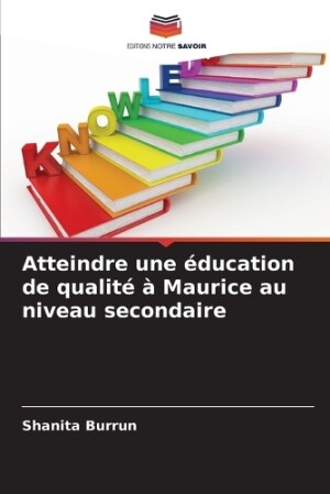 Atteindre une éducation de qualité à Maurice au niveau secondaire