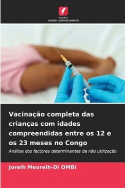 Vacinação completa das crianças com idades compreendidas entre os 12 e os 23 meses no Congo