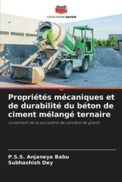 Propriétés mécaniques et de durabilité du béton de ciment mélangé ternaire