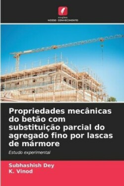 Propriedades mecânicas do betão com substituição parcial do agregado fino por lascas de mármore