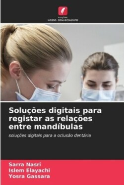 Soluções digitais para registar as relações entre mandíbulas