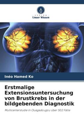 Erstmalige Extensionsuntersuchung von Brustkrebs in der bildgebenden Diagnostik