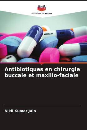 Antibiotiques en chirurgie buccale et maxillo-faciale