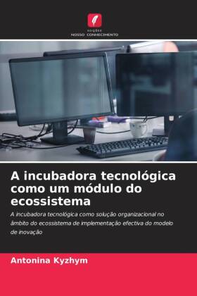 A incubadora tecnológica como um módulo do ecossistema