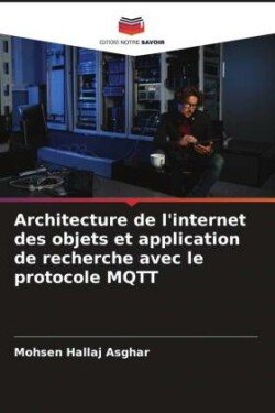 Architecture de l'internet des objets et application de recherche avec le protocole MQTT