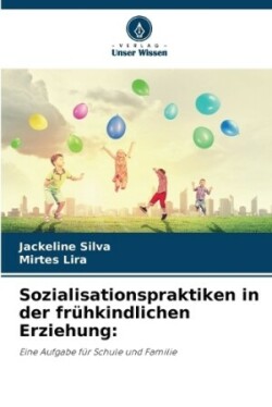 Sozialisationspraktiken in der frühkindlichen Erziehung