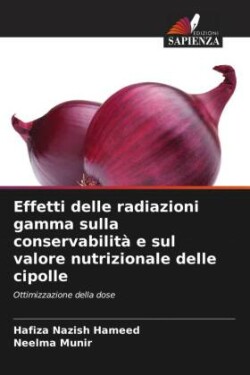 Effetti delle radiazioni gamma sulla conservabilità e sul valore nutrizionale delle cipolle