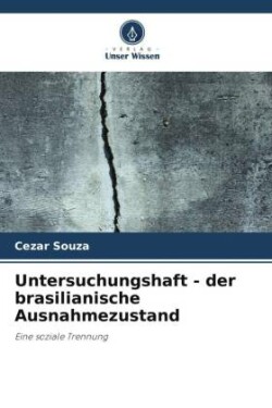 Untersuchungshaft - der brasilianische Ausnahmezustand