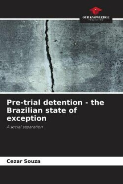 Pre-trial detention - the Brazilian state of exception