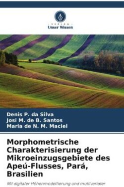 Morphometrische Charakterisierung der Mikroeinzugsgebiete des Apeú-Flusses, Pará, Brasilien