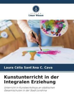 Kunstunterricht in der Integralen Erziehung