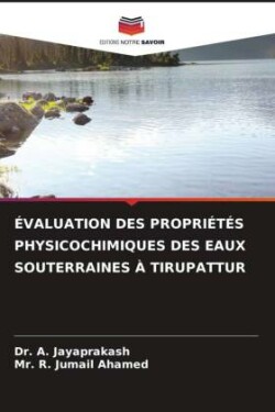 Évaluation Des Propriétés Physicochimiques Des Eaux Souterraines À Tirupattur