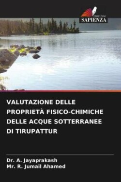 Valutazione Delle Proprietà Fisico-Chimiche Delle Acque Sotterranee Di Tirupattur