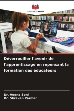 Déverrouiller l'avenir de l'apprentissage en repensant la formation des éducateurs