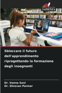 Sbloccare il futuro dell'apprendimento riprogettando la formazione degli insegnanti