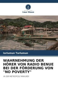 Wahrnehmung Der Hörer Von Radio Benue Bei Der Förderung Von "No Poverty"