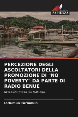 Percezione Degli Ascoltatori Della Promozione Di "No Poverty" Da Parte Di Radio Benue