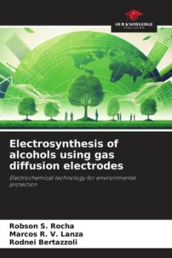 Electrosynthesis of alcohols using gas diffusion electrodes