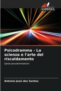 Psicodramma - La scienza e l'arte del riscaldamento