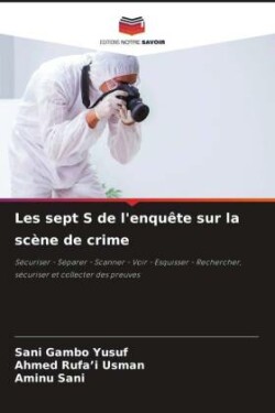 Les sept S de l'enquête sur la scène de crime