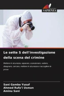 sette S dell'investigazione della scena del crimine