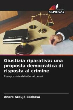 Giustizia riparativa: una proposta democratica di risposta al crimine