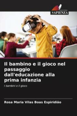 Il bambino e il gioco nel passaggio dall'educazione alla prima infanzia