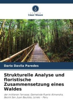 Strukturelle Analyse und floristische Zusammensetzung eines Waldes