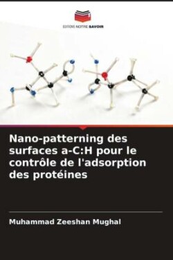 Nano-patterning des surfaces a-C:H pour le contrôle de l'adsorption des protéines