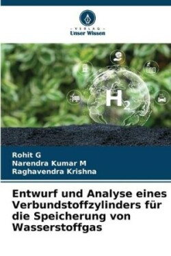 Entwurf und Analyse eines Verbundstoffzylinders für die Speicherung von Wasserstoffgas