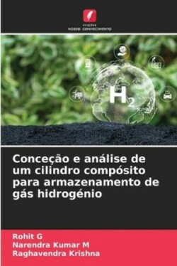 Conceção e análise de um cilindro compósito para armazenamento de gás hidrogénio