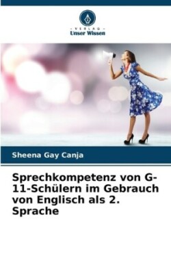 Sprechkompetenz von G-11-Schülern im Gebrauch von Englisch als 2. Sprache