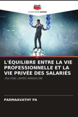 L'ÉQUILIBRE ENTRE LA VIE PROFESSIONNELLE ET LA VIE PRIVÉE DES SALARIÉS