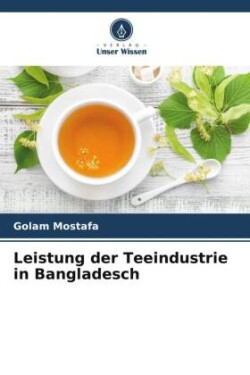 Leistung der Teeindustrie in Bangladesch