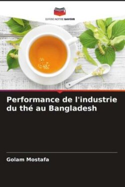 Performance de l'industrie du thé au Bangladesh